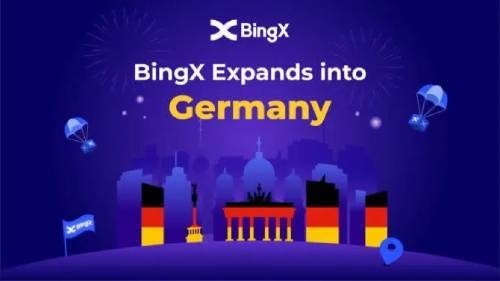BingX擴展歐洲新增德國業務駐點，在動盪加密貨幣市場注入穩定力量。 BingX. 